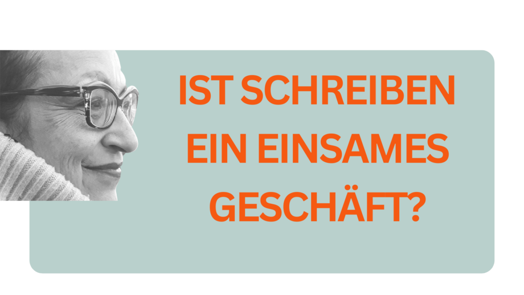 Ist Schreiben ein einsames Geschäft, Die Rolle von Öffentlichkeit beim Schreiben, Lektorat, Nutzen von Lektoratsarbeit, gutes Lektorat, Autorenleben, Tagebuch, Buch schreiben, Tagebuch schreiben