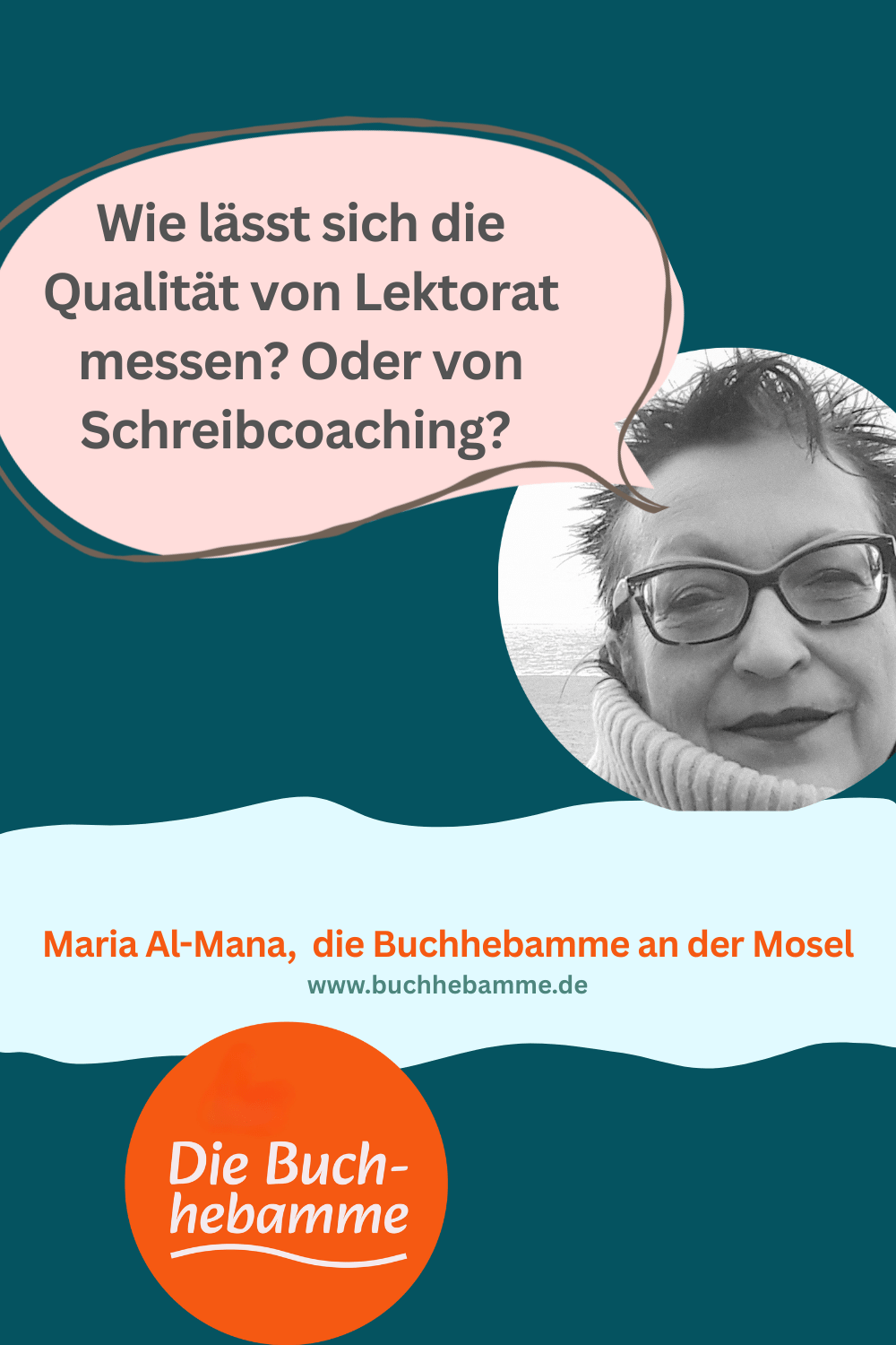 Wie lässt sich die Qualität von Lektorat messen? Oder von Schreibcoaching? Ist der Text in einer Sprechblase der Buchhebamme Maria Al-Mana