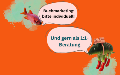 Buchmarketing: bitte individuell! Und gern als 1:1-Beratung