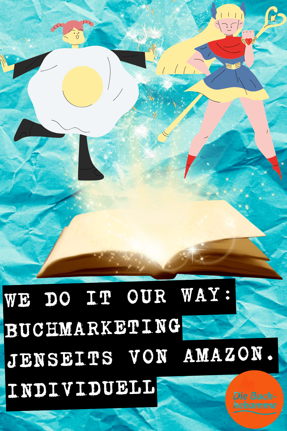 Zwei Fantasiegestalten über einem Buch, Untertitel: We do it our way: Buchmarketing jenseits von amazon. Individuell.
