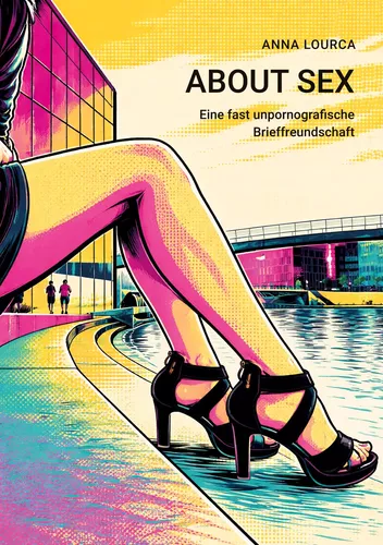 Anna Lorcas Buchtitel "about Sex: Frauenbeine am Wasser